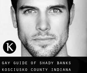 gay guide of Shady Banks (Kosciusko County, Indiana)
